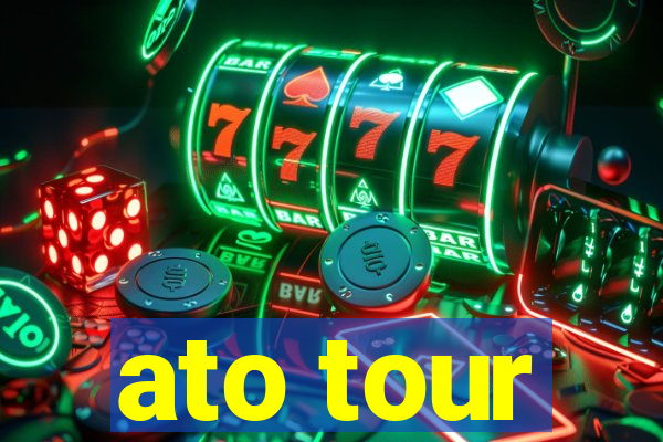 ato tour